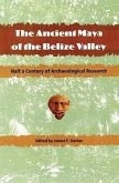 The Ancient Maya of the Belize Valley