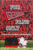 For Georgia Fans Only!: Wonderful Stories from UGA Fans Celebrating the Bulldogs [With Poster]