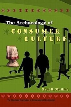 The Archaeology of Consumer Culture - Mullins, Paul R