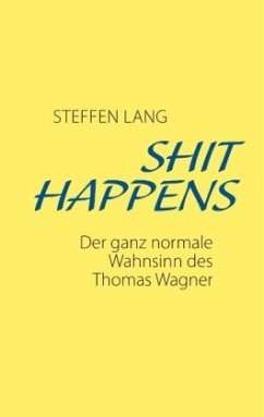 SHIT HAPPENS - Lang, Steffen