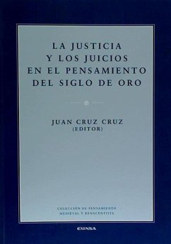 La justicia y los juicios en el pensamiento del Siglo de Oro - Cruz Cruz, Juan
