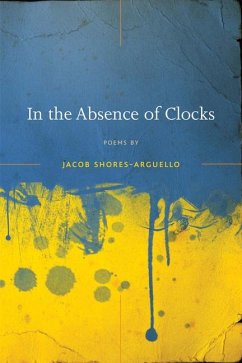 In the Absence of Clocks - Shores-Arguello, Jacob