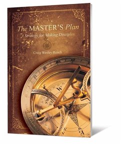 The Master's Plan: A Strategy for Making Disciples - Rench, Craig Wesley