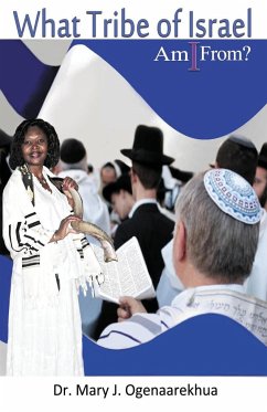 What Tribe of Israel Am I From? - Ogenaarekhua, Mary J.