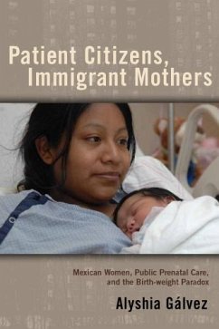Patient Citizens, Immigrant Mothers - Galvez, Alyshia