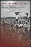 Cleansing Honor with Blood: Masculinity, Violence, and Power in the Backlands of Northeast Brazil, 1845a 1889