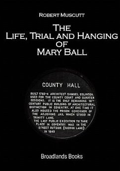 The Life, Trial and Hanging of Mary Ball - Muscutt, Robert James