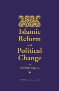 Islamic Reform and Political Change in Northern Nigeria - Loimeier, Roman