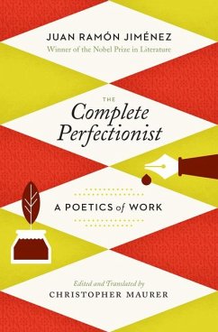 The Complete Perfectionist: A Poetics of Work - Jiménez, Juan Ramón