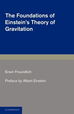 The Foundations of Einstein's Theory of Gravitation - Freundlich, Erwin; Einstein, Albert