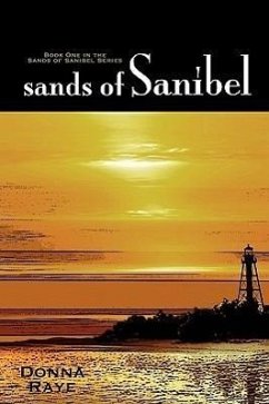 Sands of Sanibel: Book One: Sands of Sanibel Series - Raye, Donna