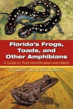 Florida's Frogs, Toads, and Other Amphibians - Bartlett, Richard D; Bartlett, Patricia