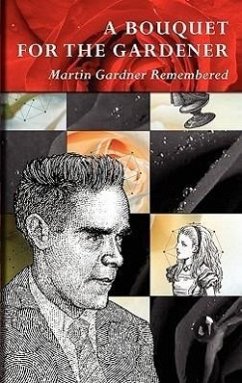 A Bouquet for the Gardener: Martin Gardner Remembered - Hofstadter, Douglas; Gardner, Martin