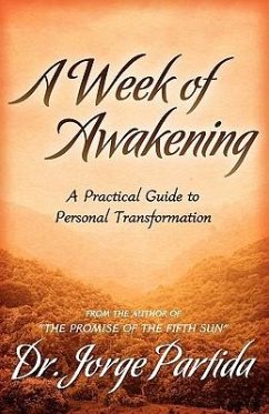 A Week of Awakening-A Practical Guide to Personal Transformation - Partida, Jorge