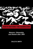 Poets Beyond the Barricade: Rhetoric, Citizenship, and Dissent After 1960