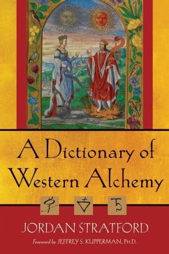 A Dictionary of Western Alchemy - Stratford, Jordan; Kupperman, Jeffrey S