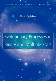 Evolutionary Processes in Binary and Multiple Stars - Eggleton, Peter