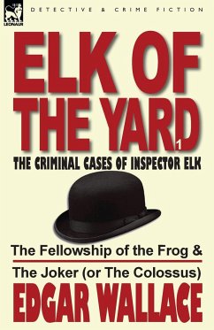 Elk of the Yard-The Criminal Cases of Inspector Elk - Wallace, Edgar