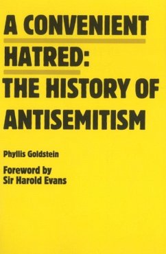 A Convenient Hatred: the History of Antisemitism - Goldstein, Phyllis