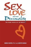 Sex, Love and Your Personality Sex, Love and Your Personality