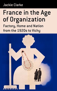 France in the Age of Organization - Clarke, Jackie