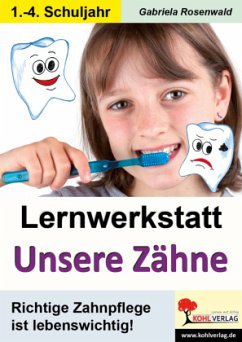 Lernwerkstatt Unsere Zähne - Rosenwald, Gabriela