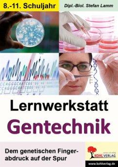 Gentechnik - Lernwerkstatt - Liebig, Beate