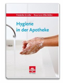 Hygiene in der Apotheke - Schüller, Friederike; Eifler-Bollen, Rosemarie