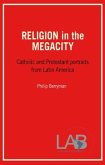 Religion in the Megacity: Catholic and Protestant Portraits from Latin America