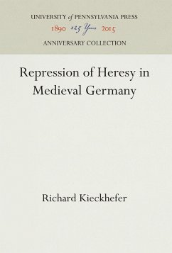 Repression of Heresy in Medieval Germany - Kieckhefer, Richard