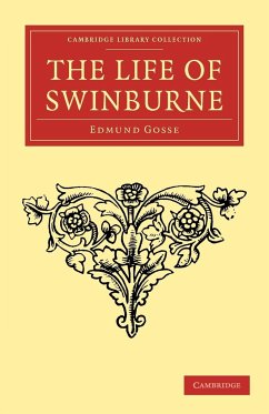The Life of Swinburne - Gosse, Edmund