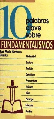 10 palabras clave sobre fundamentalismos - Mardones Martínez, José María; Navarro Puerto, Mercedes; Trebolle Barrera, Julio César