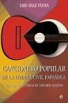 Cancionero popular de la guerra civil española : textos y melodías de los dos bandos - Díaz González Viana, Luis