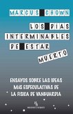 DIAS INTERMINABLES DE ESTAR MUERTO, LOS DIAS INTERMINABLES DE ESTAR MUERTO, LOS