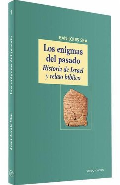 Los enigmas del pasado : historia de Israel y relato bíblico - Ska, Jean-Louis