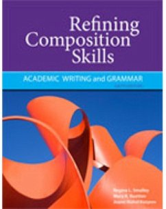 Refining Composition Skills - Kozyrev, Joann (U.C. Santa Barbara); Ruetten, Mary (University of New Orleans); Smalley, Regina