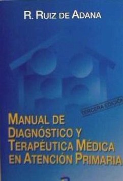 Manual de diagnóstico y terapéutica médica en Atención Primaria - Ruiz de Adana, Ricardo . . . [et al.; Ruiz de Adana, Ricardo