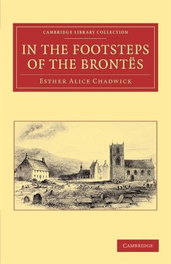 In the Footsteps of the Brontes - Chadwick, Mrs Ellis H.; Chadwick, Ellis H.