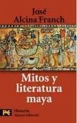 Mitos y literatura maya - Alcina Franch, José