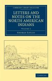 Letters and Notes on the North American Indians - Volume 2