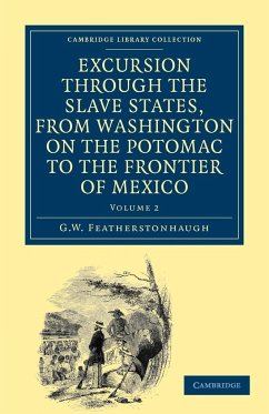 Excursion Through the Slave States, from Washington on the Potomac to the Frontier of Mexico - Featherstonhaugh, George William