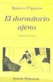 El dormitorio ajeno : (38 poemas de amor) - Elguero Olavide, Ignacio