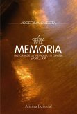 La odisea de la memoria : historia de la memoria en España, siglo XX