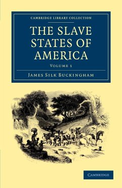 The Slave States of America - Volume 1 - Buckingham, James Silk