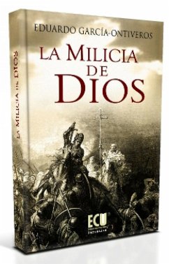 La milicia de Dios - García-Ontiveros Cerdeño, Eduardo