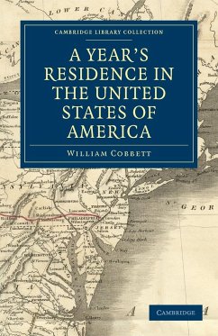 A Year's Residence in the United States of America - Cobbett, William