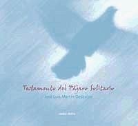 El testamento del pájaro solitario - Martín Descalzo, José Luis