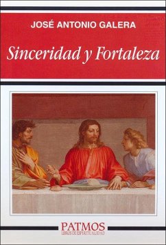 Sinceridad y fortaleza - Galera Echenique, José Antonio