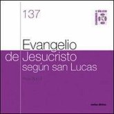 Evangelio de Jesucristo según San Lucas : cuaderno bíblico 137