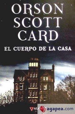 El cuerpo de la casa - Card, Orson Scott; Marín, Rafael